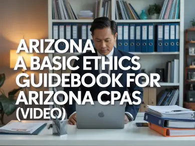 Regulatory Ethics, Basic, Ethics, Guidebook, Arizona, CPAs, Video, cpe, cpa, online course