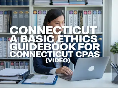 Regulatory Ethics, Connecticut, Basic, Ethics, Guidebook, CPAs, Video, cpe, cpa, online course