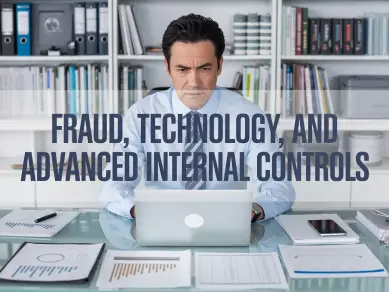 Accounting, Fraud, Technology, Advanced, Internal, Controls, cpe, cpa, online course, video cpe