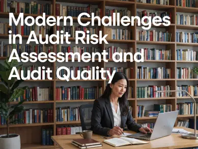 Modern Challenges in Audit Risk Assessment and Audit Quality - CPE course for CPAs