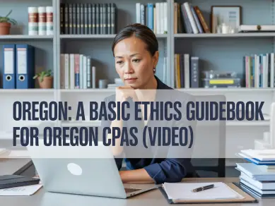 Regulatory Ethics, Oregon, Basic, Ethics, Guidebook, Oregon, CPAs, Video,  cpe, cpa, online course